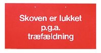 Skilt Skoven er lukket p.g.a træfældning