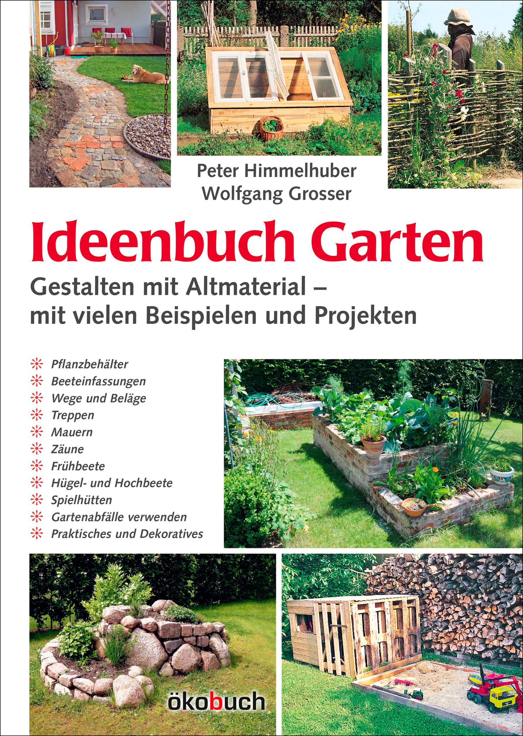 Ideenbuch Garten: Gestalten mit Altmaterial Ideenbuch Garten: Gestalten mit Altmaterial