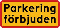 Tilläggstavla - Parkering förbjuden