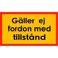 Tilläggstavla - Gäller ej fordon med tillstånd