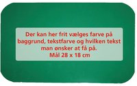 Bestil skilte med valgfri tekst og farve 28 x 18 cm