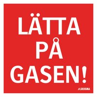Ledskylt - Lätta på gasen!