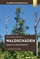 Farbatlas Waldschäden – Diagnose von Baumkrankheiten