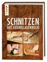 Schnitzen – Das Grundlagenbuch