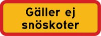 Tilläggstavla - Gäller ej snöskoter