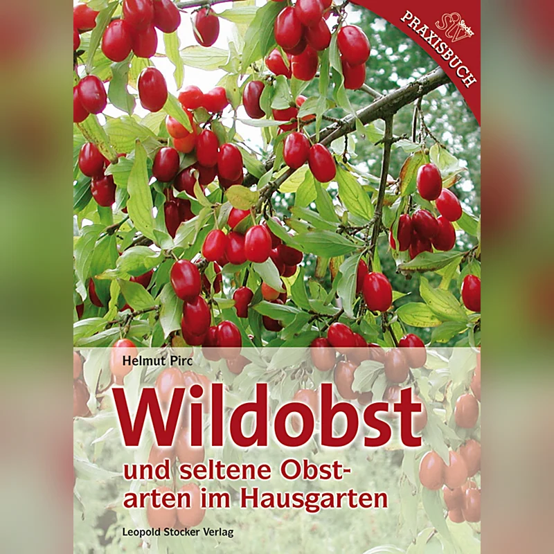 Wildobst und seltene Obstarten im Hausgarten