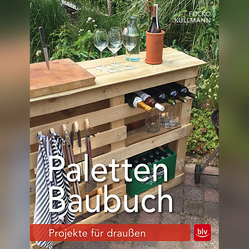 Paletten-Baubuch – Projekte für draußen