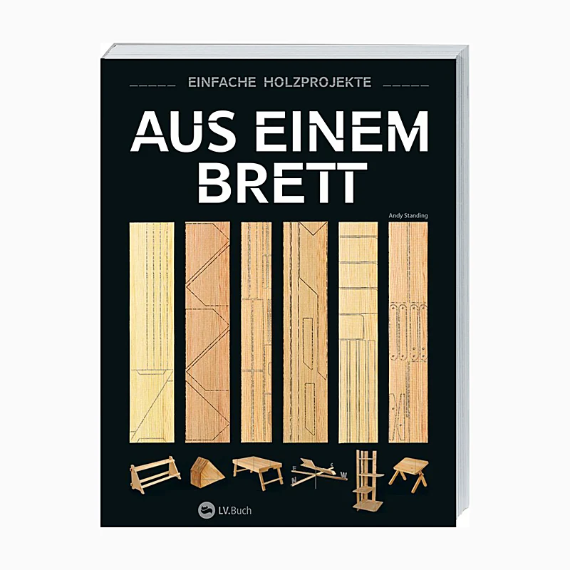 Aus einem Brett – Einfache Holzprojekte