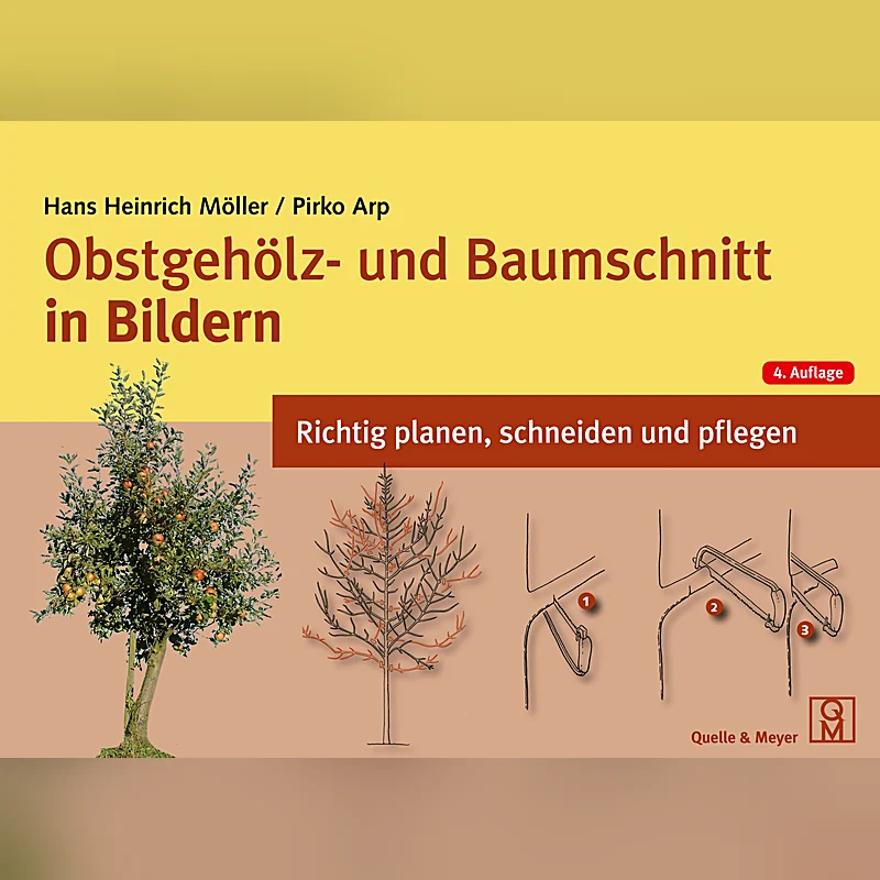 Obstgehölz- und Baumschnitt in Bildern – Richtig planen, schneiden und pflegen