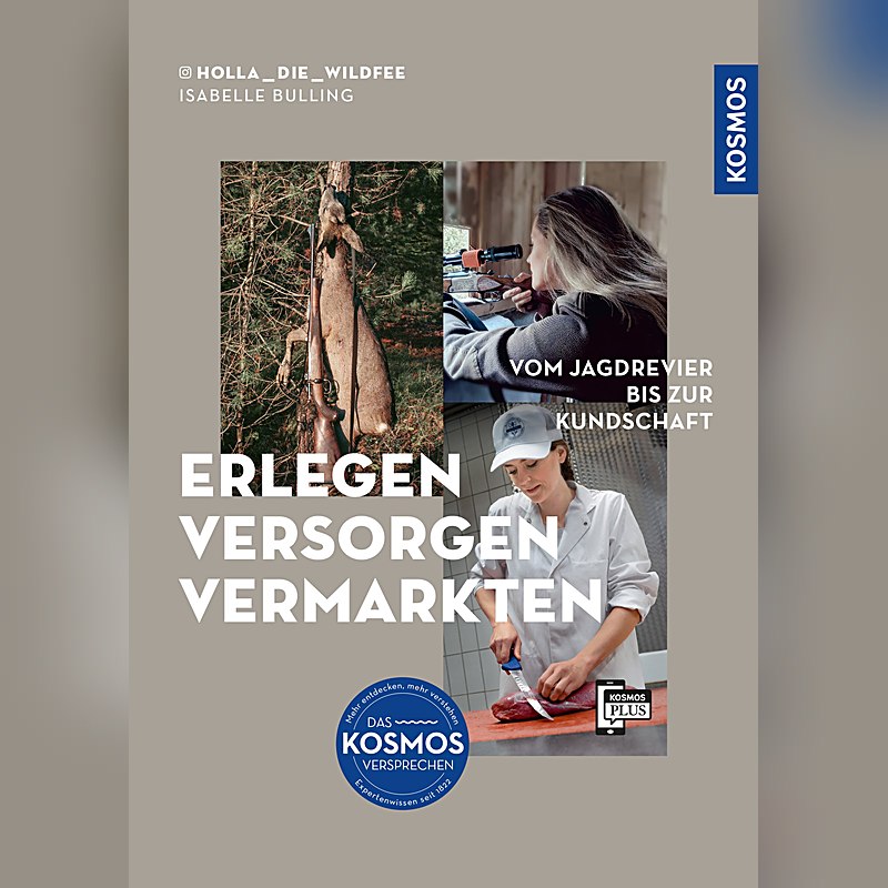 Erlegen – Versorgen – Vermarkten