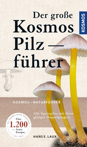 Der große Kosmos Pilzführer - Alle Speisepilze mit ihren giftigen Doppelgängern