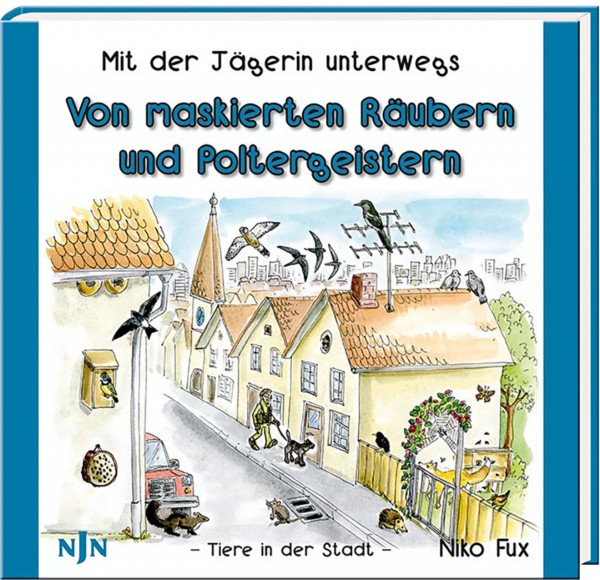 Mit der Jägerin unterwegs - Von maskierten Räubern und Poltergeistern