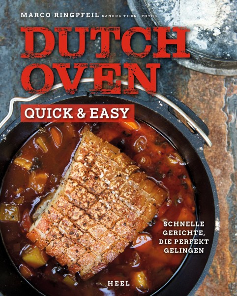 Dutch Oven quick & easy. Schnelle Gerichte, die perfekt gelingen