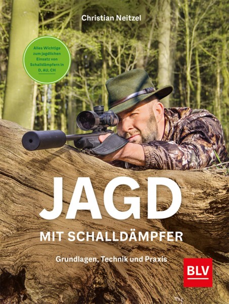 Jagen mit Schalldämpfer - Grundlagen, Technik und Praxis