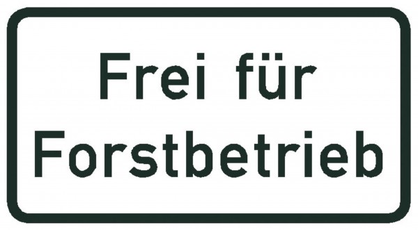 Schild Frei für Forstbetrieb