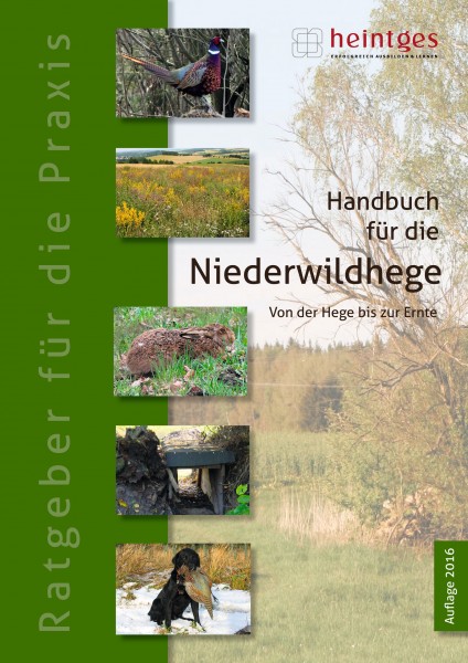 Handbuch für die Niederwildhege - Von der Hege bis zur Ernte