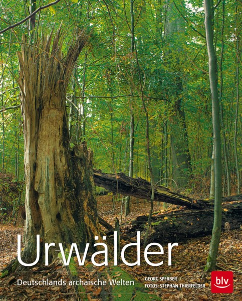 Urwälder - Deutschlands archaische Welten